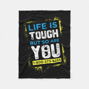 Suicide Awareness Shirt Men Women Life Is Tough Fleece Blanket