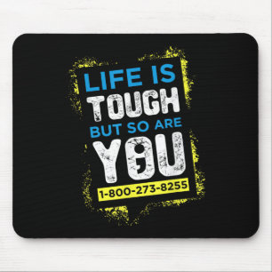Suicide Awareness Shirt Men Women Life Is Tough Mouse Mat