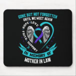 Suicide Awareness Shirt Mother In Law Gone But Not Mouse Mat<br><div class="desc">Suicide Awareness Shirt Mother In Law Gone But Not Forgotten</div>