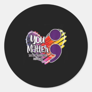 Suicide Awareness Shirt Suicide Prevention You  Classic Round Sticker