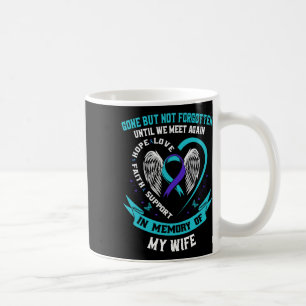 Suicide Awareness Shirt Wife Gone But Not Forgotte Coffee Mug