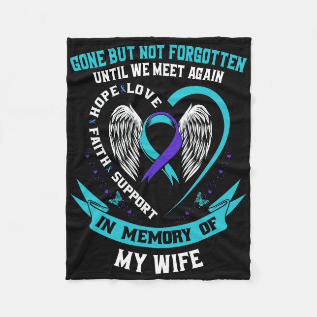 Suicide Awareness Shirt Wife Gone But Not Forgotte Fleece Blanket (Front)