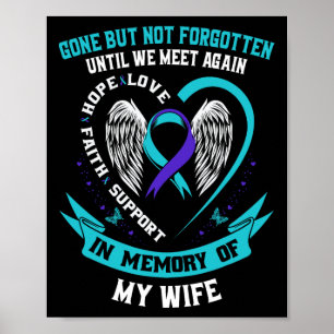 Suicide Awareness Shirt Wife Gone But Not Forgotte Poster