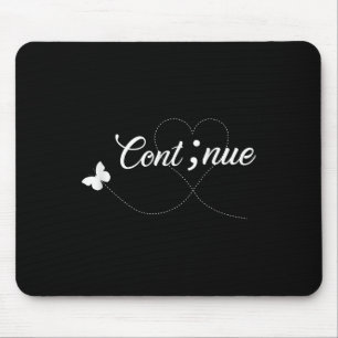 Suicide Awareness Shirt Women Continue Semicolon Mouse Mat