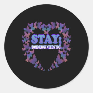 Suicide Awareness Stay Tomorrow Needs You Butterfl Classic Round Sticker