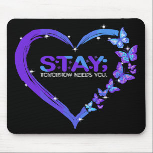 Suicide Awareness Stay Tomorrow Needs You Butterfl Mouse Mat