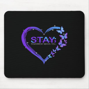 Suicide Awareness Stay Tomorrow Needs You Butterfl Mouse Mat
