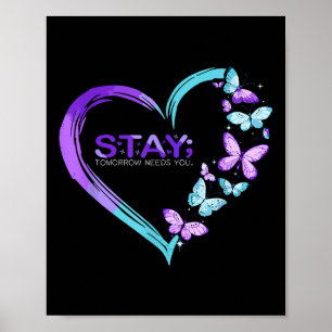 Suicide Awareness Stay Tomorrow Needs You Poster