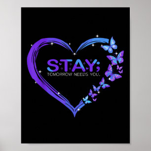 Suicide Awareness Stay Tomorrow Needs You Poster