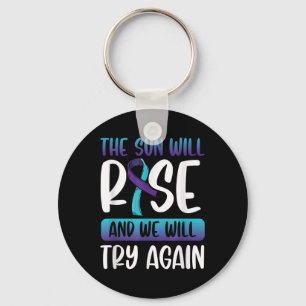 Suicide Awareness _the Sun Will Rise &amp; We Key Ring