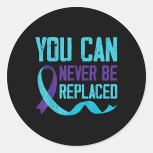Suicide Awareness You Can Never Be Replaced Classic Round Sticker