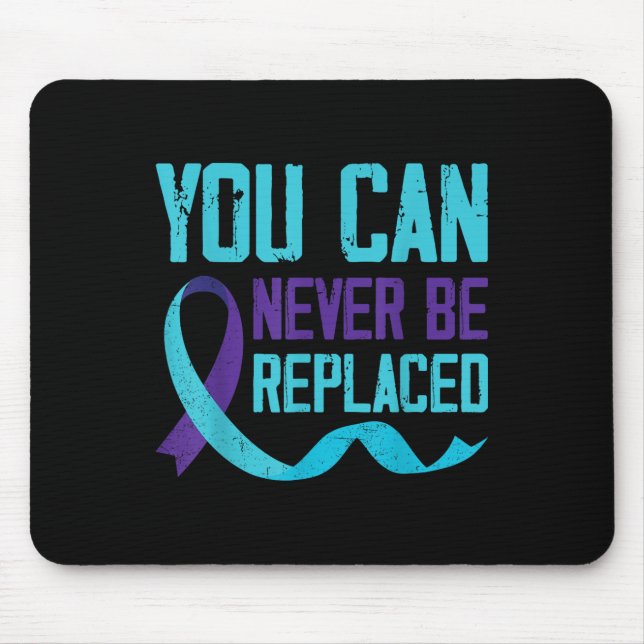 Suicide Awareness You Can Never Be Replaced Mouse Mat (Front)