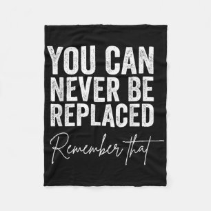 Suicide Awareness You Can Never Be Replaced Rememb Fleece Blanket