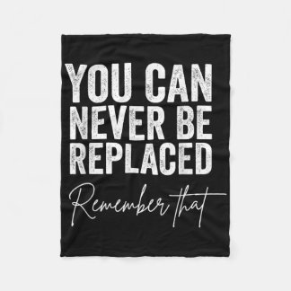 Suicide Awareness You Can Never Be Replaced Rememb Fleece Blanket