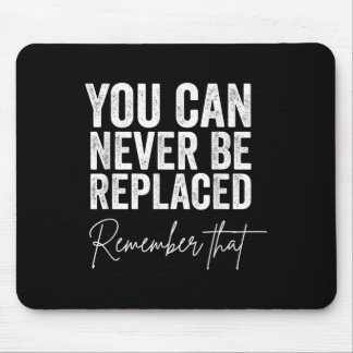 Suicide Awareness You Can Never Be Replaced Rememb Mouse Mat