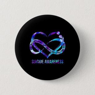 Suicide Awareness You Dont Let Your Story End Too 6 Cm Round Badge
