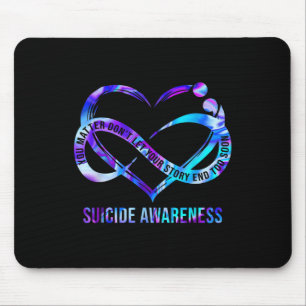 Suicide Awareness You Dont Let Your Story End Too Mouse Mat