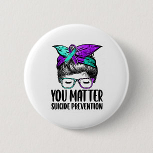 Suicide Awareness You Problem Mental Health Awaren 6 Cm Round Badge