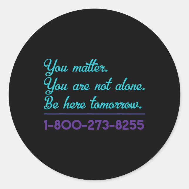 Suicide Hotline 1-800-273-8255 Suicide Awareness P Classic Round Sticker (Front)