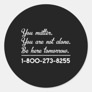 Suicide Hotline - Suicide Awareness And Prevention Classic Round Sticker