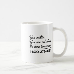 Suicide Hotline - Suicide Awareness Suicide Preven Coffee Mug