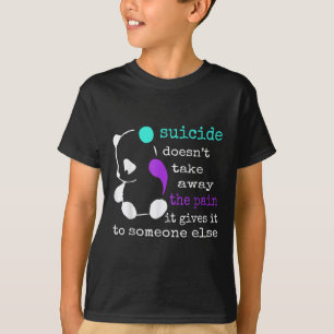 Suicide Pain Semicolon Suicide Prevention Awarenes T-Shirt