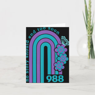 Suicide Prevention 988 No Story Should End Too Soo Card