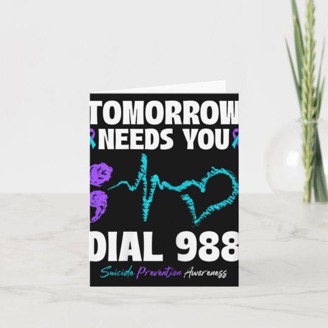 Suicide Prevention 988 Tomorrow Needs You Mental H Card (Front)