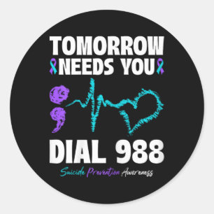 Suicide Prevention 988 Tomorrow Needs You Mental H Classic Round Sticker