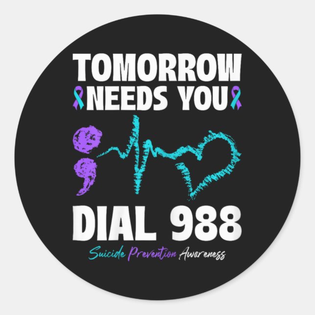 Suicide Prevention 988 Tomorrow Needs You Mental H Classic Round Sticker (Front)
