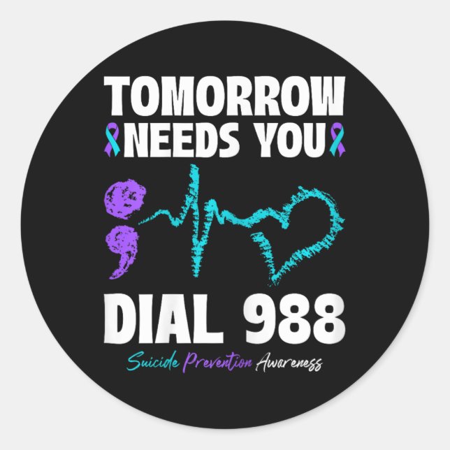 Suicide Prevention 988 Tomorrow Needs You Mental H Classic Round Sticker (Front)