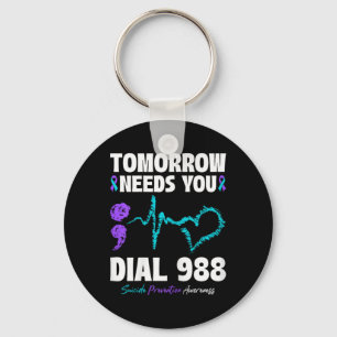 Suicide Prevention 988 Tomorrow Needs You Mental H Key Ring