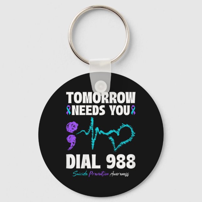 Suicide Prevention 988 Tomorrow Needs You Mental H Key Ring (Front)
