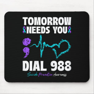 Suicide Prevention 988 Tomorrow Needs You Mental H Mouse Mat