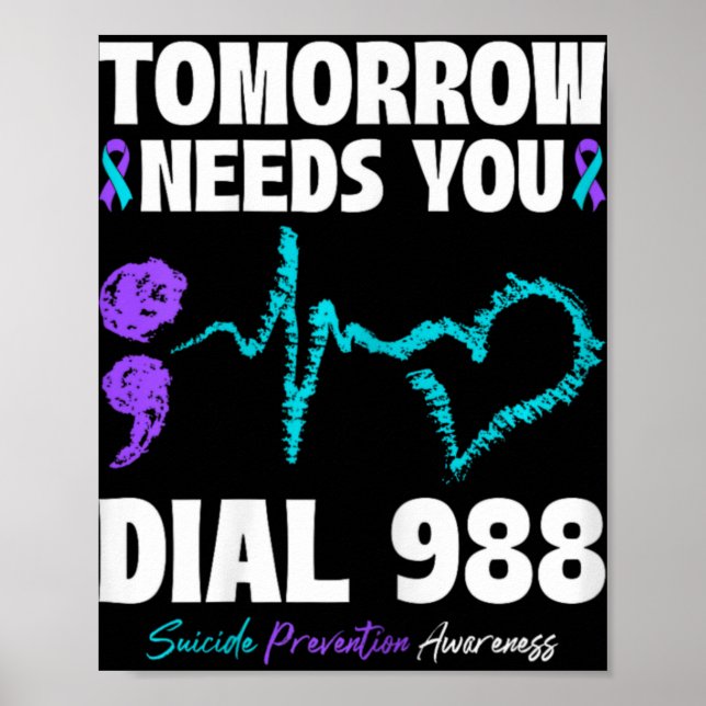 Suicide Prevention 988 Tomorrow Needs You Mental H Poster (Front)
