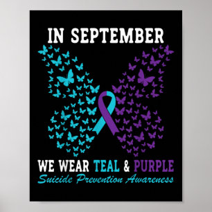 Suicide Prevention Awareness Betterfly Teal &amp;  Poster