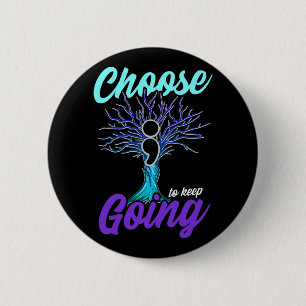 Suicide Prevention Awareness Choose To Keep Going 6 Cm Round Badge
