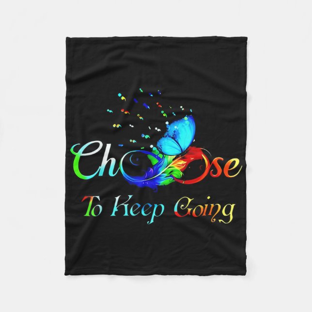 Suicide Prevention Awareness Choose To Keep Going  Fleece Blanket (Front)