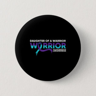 Suicide Prevention Awareness Daughter Of A Warrior 6 Cm Round Badge