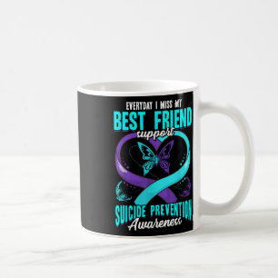 Suicide Prevention Awareness Everyday I Miss My Be Coffee Mug