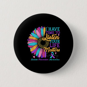 Suicide Prevention Awareness I Have Time To Listen 6 Cm Round Badge