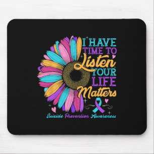 Suicide Prevention Awareness I Have Time To Listen Mouse Mat
