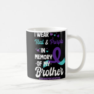 Suicide Prevention Awareness In Memory Of Brother  Coffee Mug