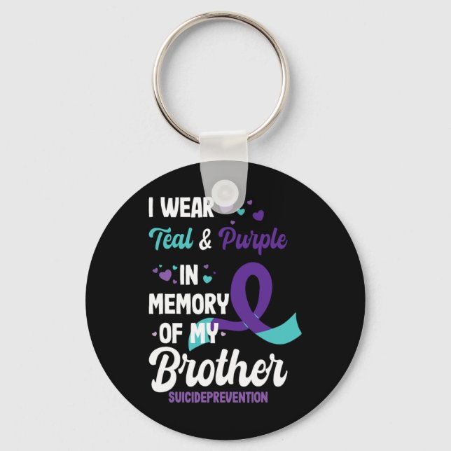 Suicide Prevention Awareness In Memory Of Brother  Key Ring (Front)