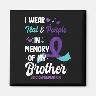 Suicide Prevention Awareness In Memory Of Brother Magnet