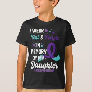 Suicide Prevention Awareness In Memory Of Daughter T-Shirt
