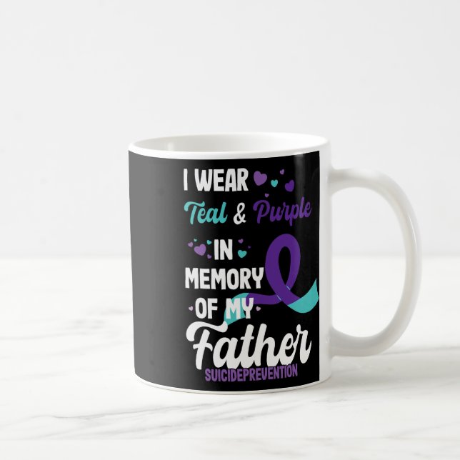 Suicide Prevention Awareness In Memory Of Father  Coffee Mug (Right)
