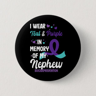 Suicide Prevention Awareness In Memory Of Nephew 6 Cm Round Badge
