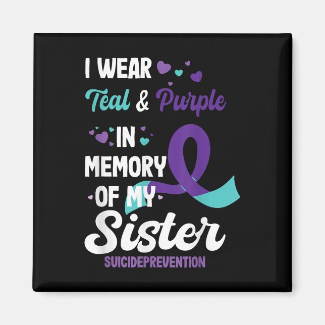 Suicide Prevention Awareness In Memory Of Sister  Magnet (Front)