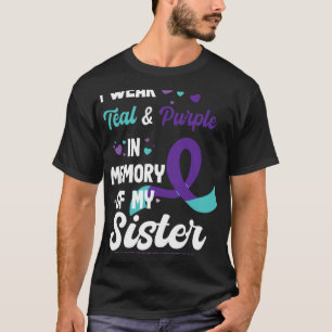 Suicide Prevention Awareness In Memory Of Sister T-Shirt